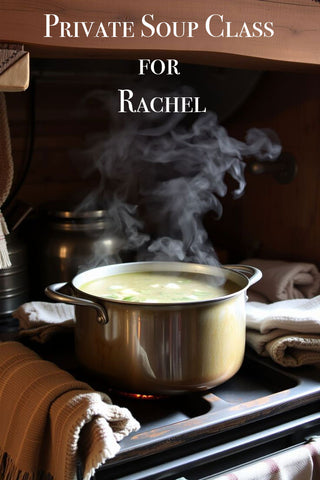11/9 Private Soup Class for Rachel